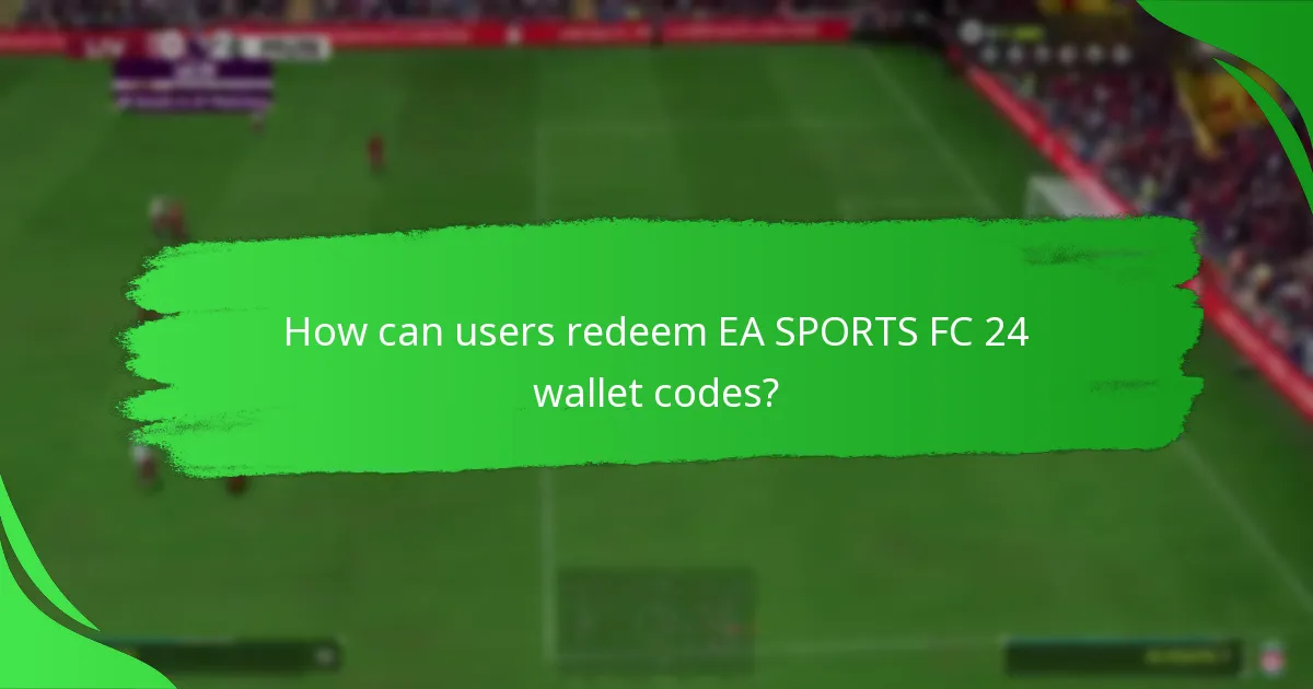 How can users redeem EA SPORTS FC 24 wallet codes?