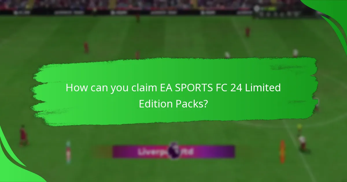 When and where can you purchase EA SPORTS FC 24 Limited Edition Packs?