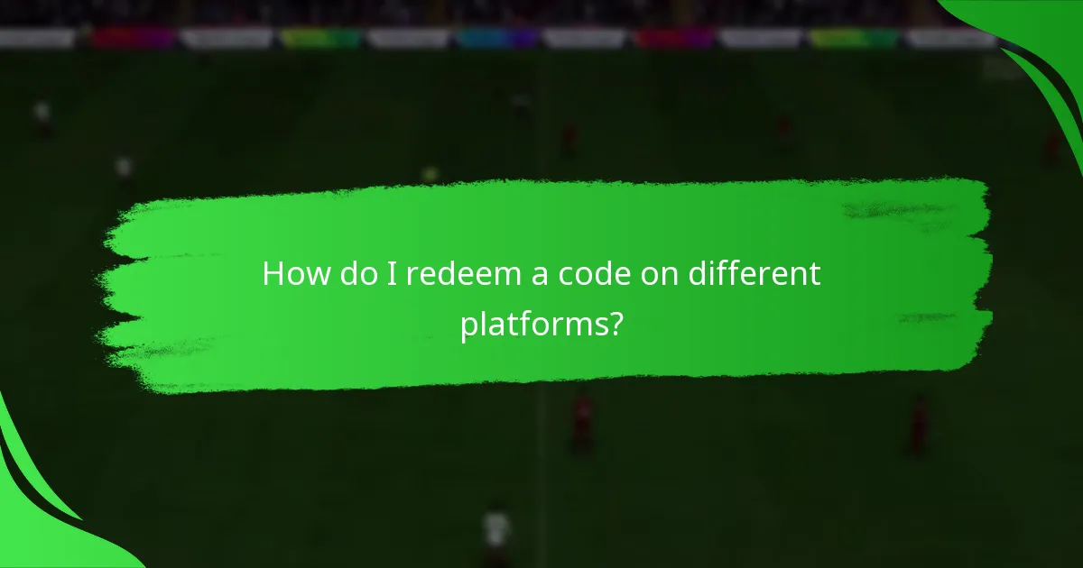 How do I redeem a code on different platforms?