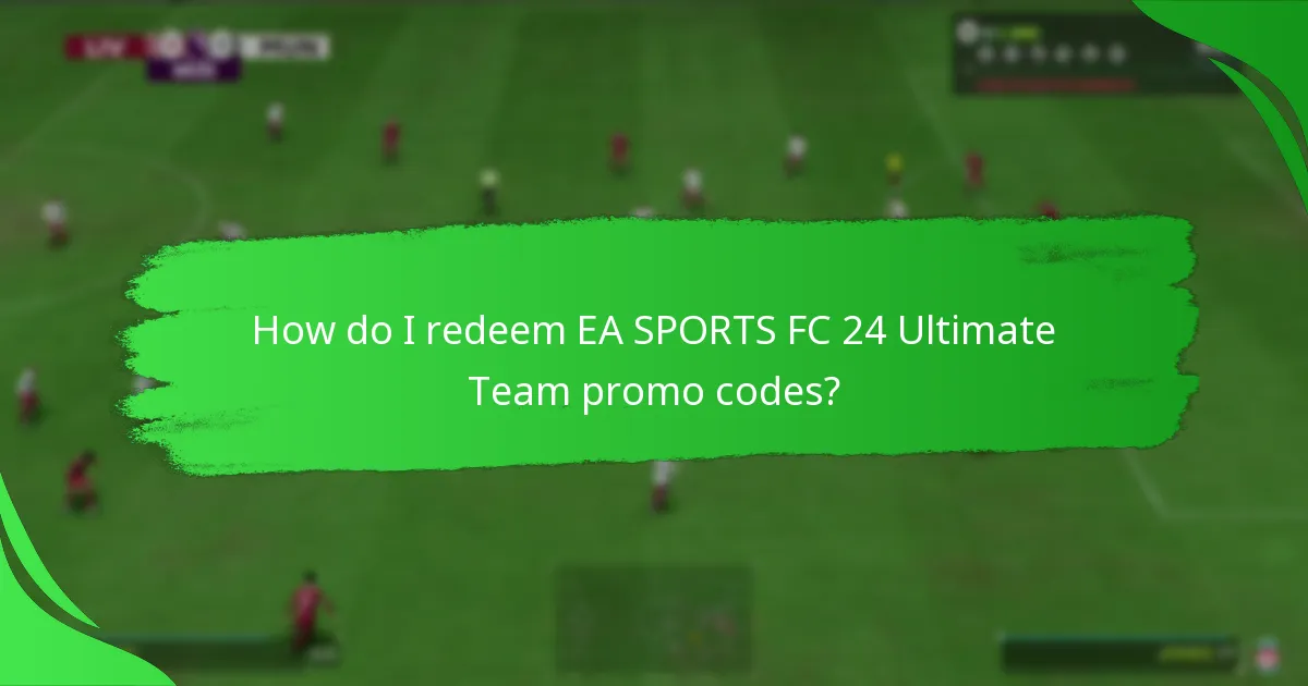 How do I redeem EA SPORTS FC 24 Ultimate Team promo codes?