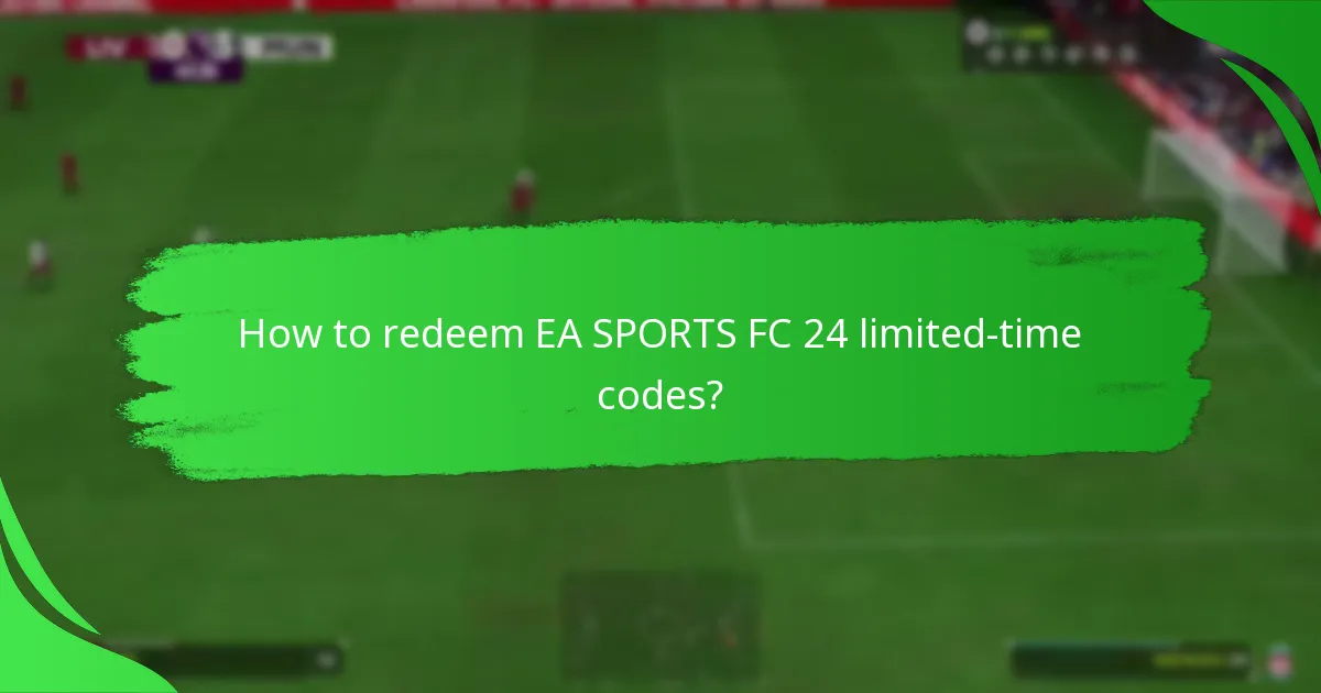 When are EA SPORTS FC 24 limited-time codes available?
