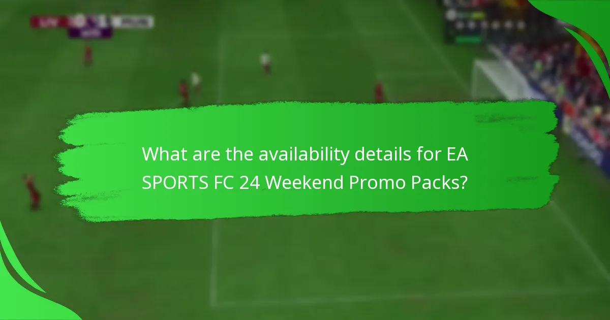 How can players claim EA SPORTS FC 24 Weekend Promo Packs?