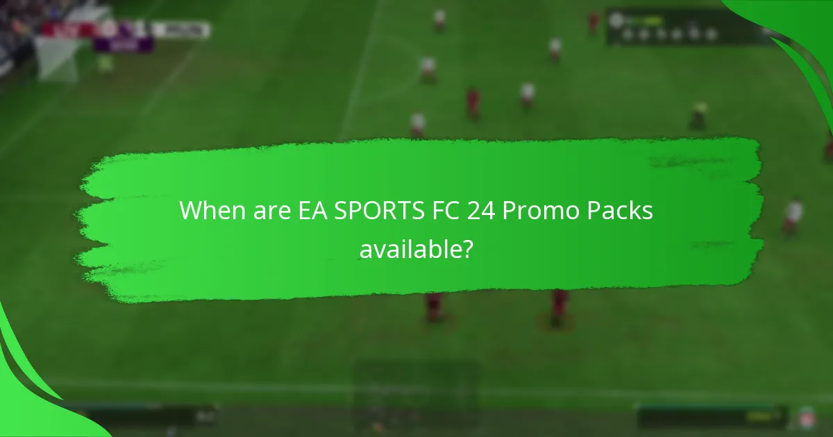 When are EA SPORTS FC 24 Promo Packs available?