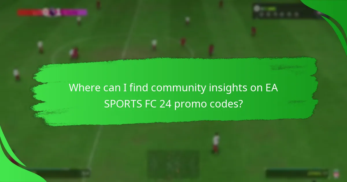 Where can I find community insights on EA SPORTS FC 24 promo codes?